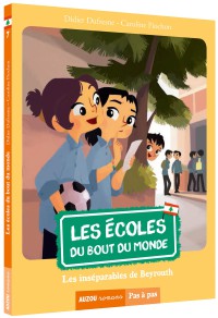 Les écoles du bout du monde - Les inseparables de beyrouth