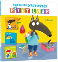 Mon cahier d'activités p'tit loup - À l'école