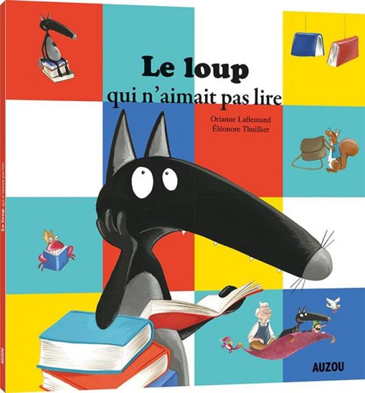 Le Loup Qui N'aimait Pas Lire Le Loup Qui N'aimait Pas Lire