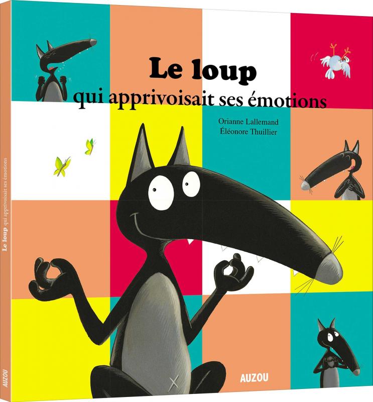 Le Loup Qui Apprivoisait Ses Émotions Le Loup Qui Apprivoisait Ses Émotions