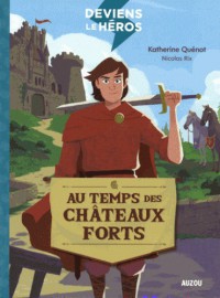 Deviens le héros - Au temps des châteaux forts