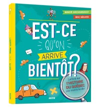 Est-ce qu'on arrive bientôt ?