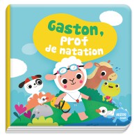 Mon premier livre de bain - Gaston, prof de natation