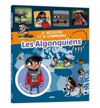 Je découvre et je comprends - Algonquiens (les) n.é.