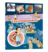Je découvre et je comprends - Iroquoiens (les) n.é.
