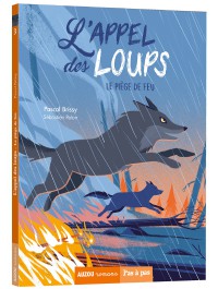 L'appel des loups - Le piege de feu