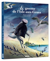 Les p'tits classiques - Le gnome de l'isle-aux-grues (mon petit classique illustré grand format)