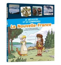 Je découvre et je comprends - Je découvre et je comprends la nouvelle-france