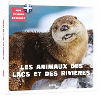 Mon premier doc photo - Mon premier animalier - Les animaux des lacs et des rivières