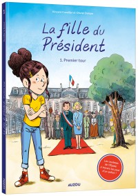 La fille du président - Tome 1 - Premier tour La fille du président - Tome 1 - Premier tour
