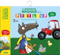 Ma pochette d'artiste - Ma peinture magique avec p'tit loup - A la ferme Ma pochette d'artiste - Ma peinture magique avec p'tit loup - A la ferme
