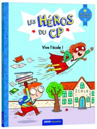 Les héros du cp - Premières lectures - Niveau 1 - Vive l'école !