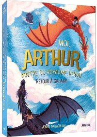 Moi, arthur - Moi, arthur maître du royaume perdu tome 2 - Retour à groaar