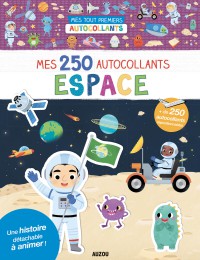 Mes tout premiers autocollants - Mes 250 autocollants espace
