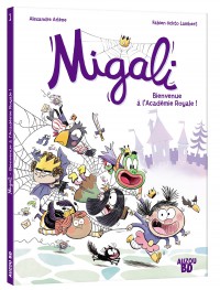 Migali - Tome 1 - Bienvenue à l'académie royale !