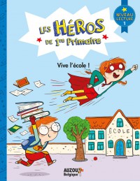 Les héros de 1re primaire - Vive l'école !