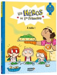 Les héros de 1re primaire - A table !