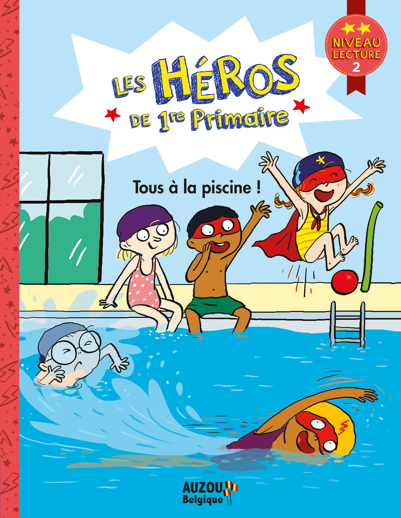 Les Héros De 1Re Primaire - Tous À La Piscine ! Les Héros De 1Re Primaire - Tous À La Piscine !