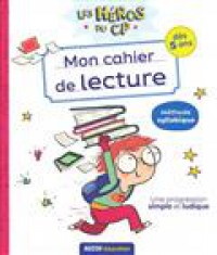 Les héros du cp - Mon cahier de lecture Les héros du cp - Mon cahier de lecture