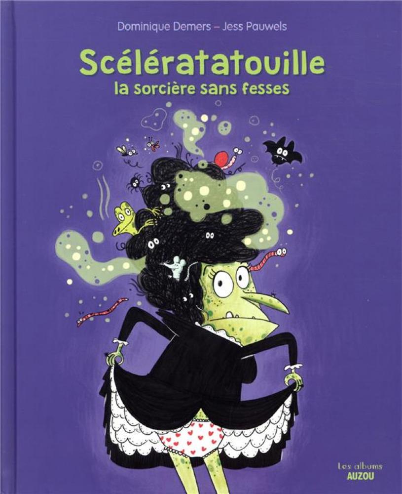 Scélératatouille, La Sorcière Sans Fesses Scélératatouille, La Sorcière Sans Fesses