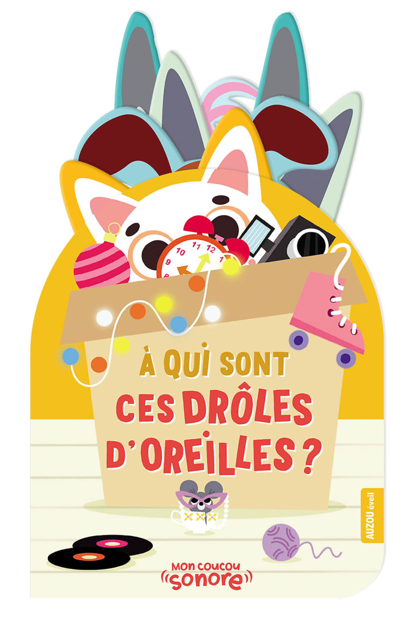 Mon Coucou Sonore - À Qui Sont Ces Drôles D'oreilles ? Mon Coucou Sonore - À Qui Sont Ces Drôles D'oreilles ?