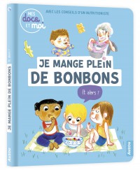 Mes docs et moi - Je mange plein de bonbons... et alors ?