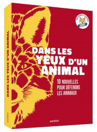 Dans les yeux d’un animal – dix nouvelles pour défendre les animaux