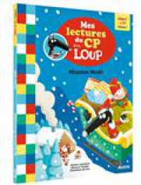 Mes lectures du cp avec loup - Mission noël