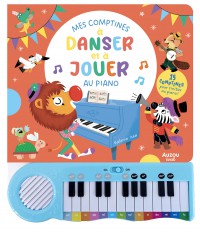 Mon livre piano - Mes comptines à danser et à jouer au piano