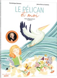 Le pélican et moi Le pélican et moi