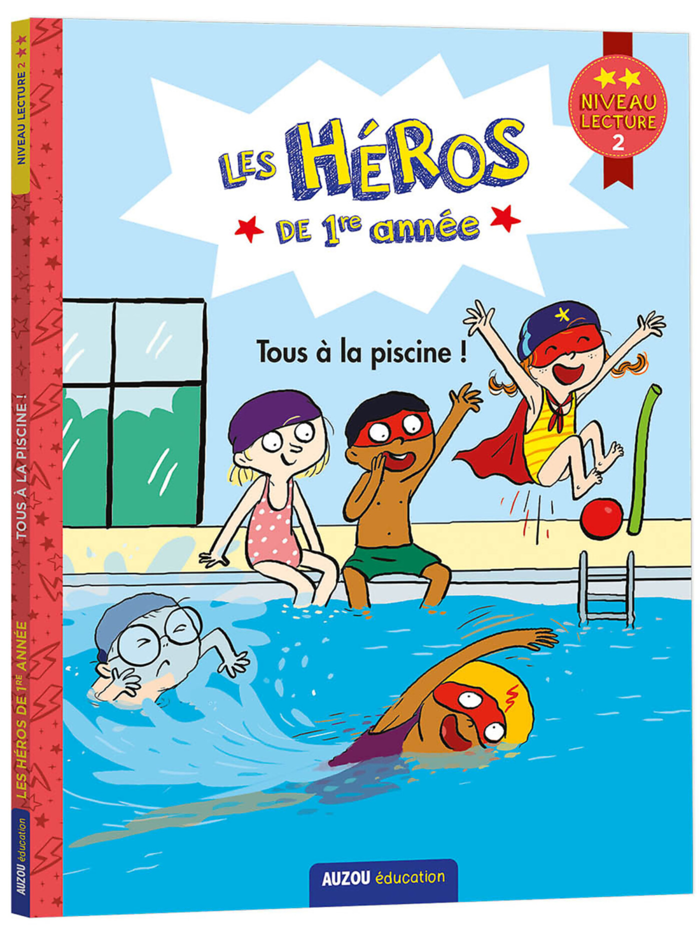 Les Héros De Première Année - Premières Lectures Niveau 2 - Tous À La Piscine !