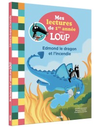 Mes lectures de première année  avec loup - Edmond le dragon et l'incendie  - Canada