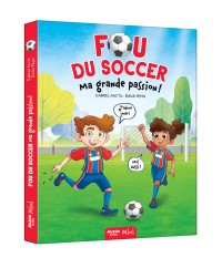 Fou du soccer - Ma grande passion!