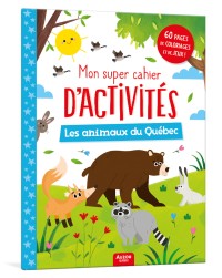 Mon super cahier d'activités - Les animaux du québec