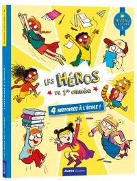 Les héros de 1re année - Niveau 1 - 4 histoires à l'école !