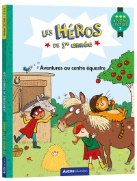 Les héros de 1re année - Niveau 3 - Aventures au centre équestre