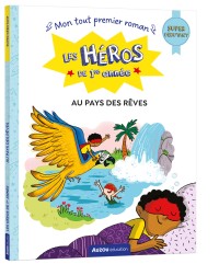 Les héros de 1re année - Super débutant - Au pays des rêves