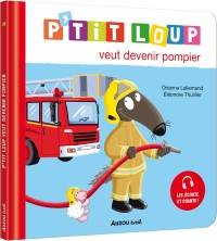 P'tit loup veut devenir pompier