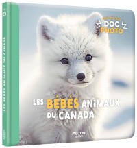 Mon premier doc photo - Mon premier doc photo : les bébés animaux du canada