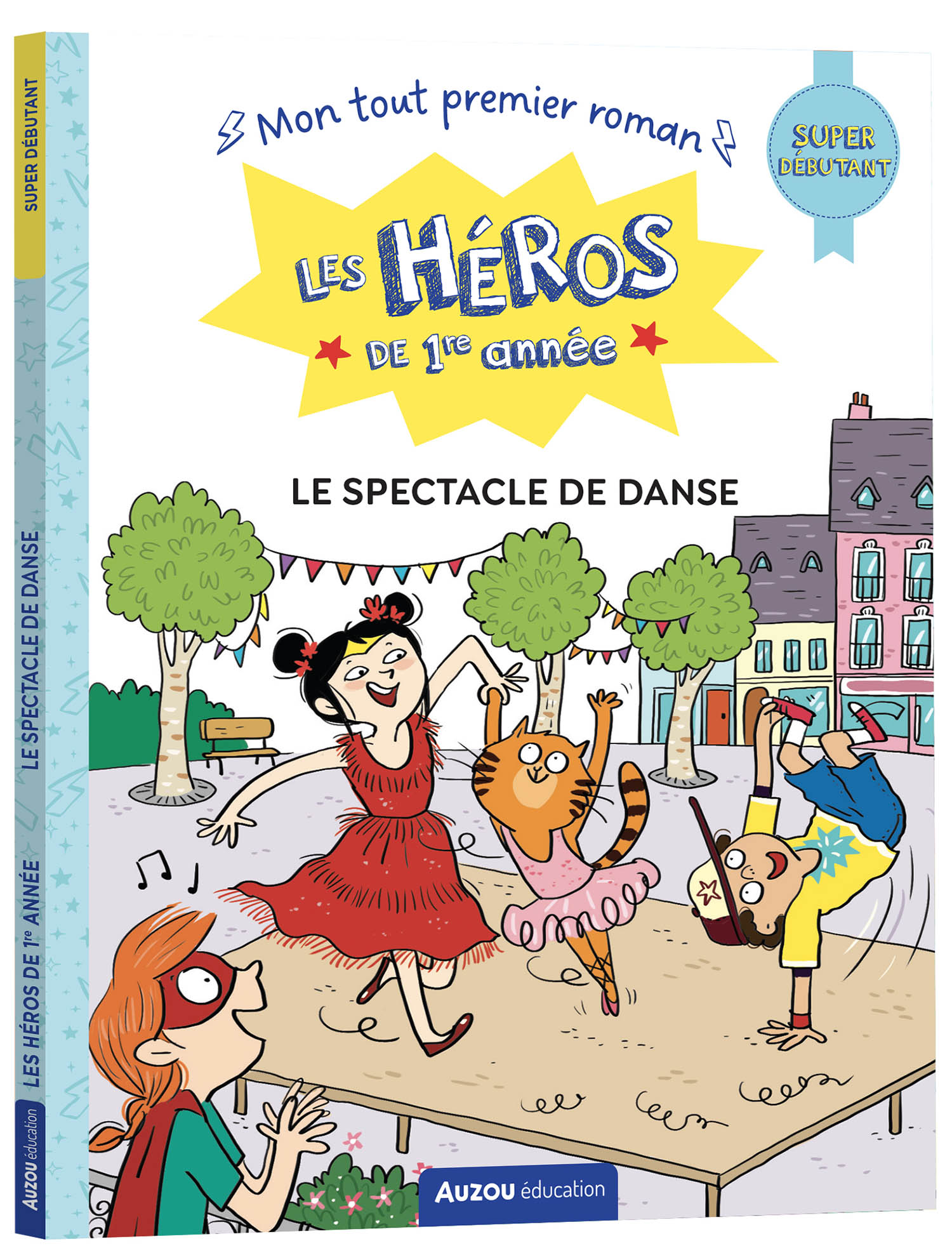 Les Héros De 1Re Année - Super Débutant - Le Spectacle De Danse Les Héros De 1Re Année - Super Débutant - Le Spectacle De Danse