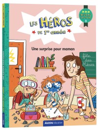 Les héros de 1re année - Niveau 3 - Une surprise pour maman
