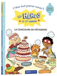Les héros de 1re année - Super débutant - Le concours de pâtisserie