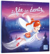 La fée des dents part en mission ! (mpt)