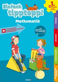 Einfach tipptopp! - Mathematik - 1. klasse