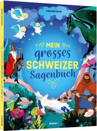 Mein grosses schweizer sagenbuch
