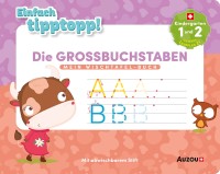Einfach tipptopp! - Wischtafelbuch - Die grossbuchstaben - Kindergarten 1 und 2