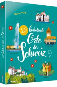 20 bedeutende orte der schweiz