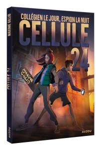 Cellule 24 - Tome 1 - Collégien le jour, espion la nuit