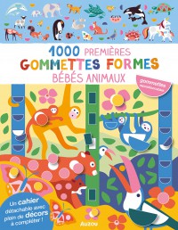 Mes tout premiers autocollants - 1000 premières gommettes formes - Bébés animaux