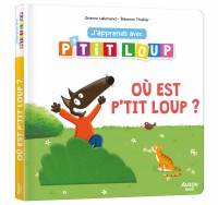 J'apprends avec p'tit loup - Où est p'tit loup ?